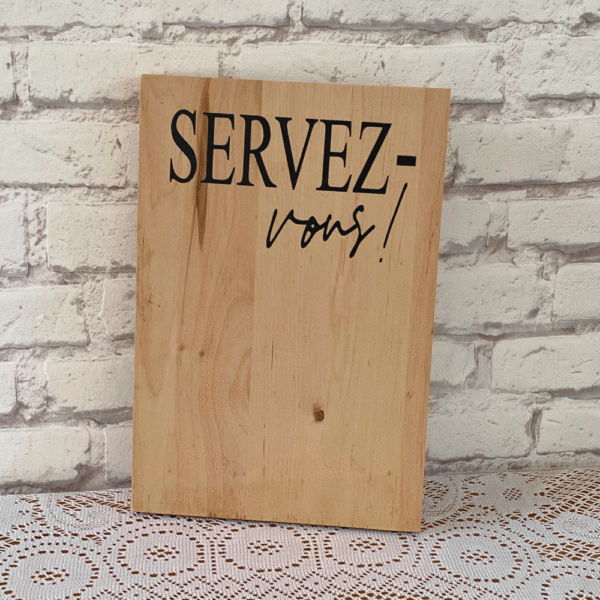 Panneau en bois à message 'Servez-vous'